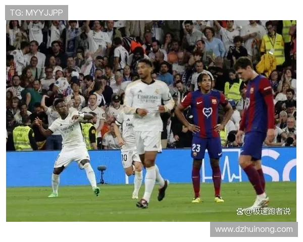 皇马与巴萨对决再度上演谁能在经典战役中笑到最后